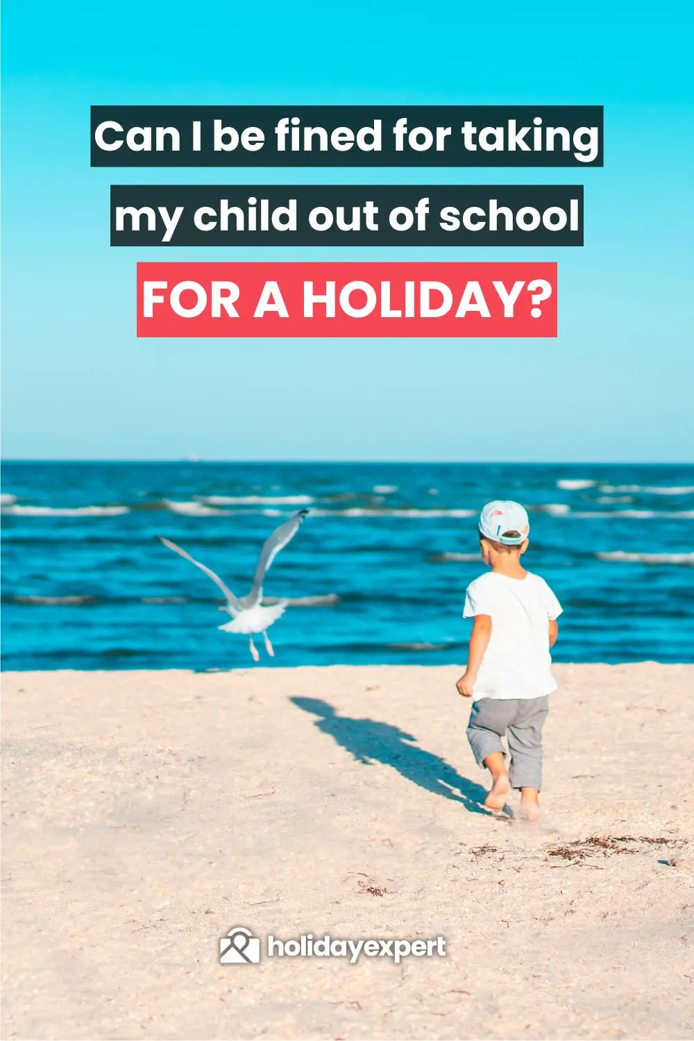 Can I be fined for taking my child out of school for a holiday?