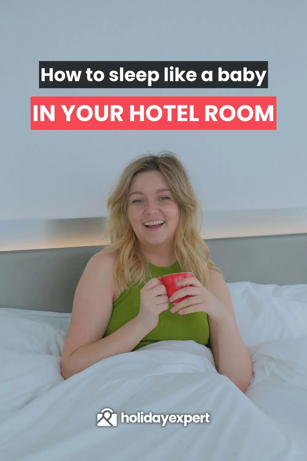 How to sleep like a baby in a hotel room
